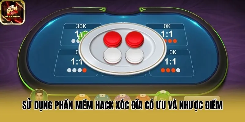 Sử dụng phần mềm hack Xóc Đĩa có ưu và nhược điểm